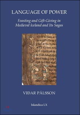 Language of Power: Feasting and Gift-Giving in Medieval Iceland and Its Sagas