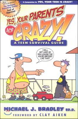 Yes, Your Parents Are Crazy!