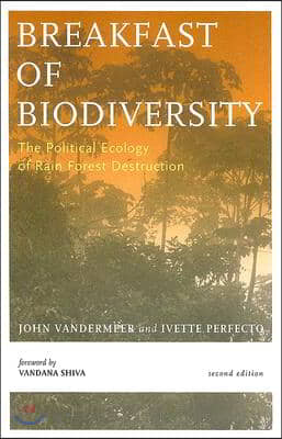Breakfast of Biodiversity: The Political Ecology of Rain Forest Destruction