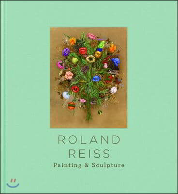 Roland Reiss: Painting &amp; Sculpture