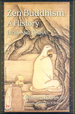 Zen Buddhism: A History (India &amp; China)