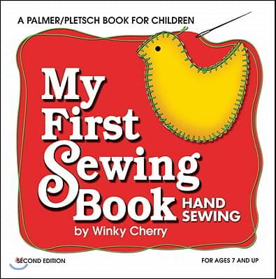 My First Sewing Book Kit: Hand Sewing [With Poster and Straight Pins/Needle/Pin Cushion/Snippers/Thread and Pattern(s) and Scissors and G