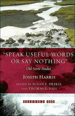 "Speak Useful Words or Say Nothing"