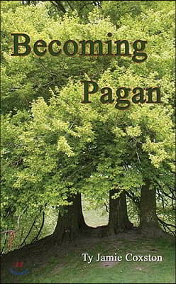 Becoming Pagan: A Guide