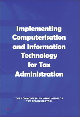 Implementing Computerisation and Information Technology for Tax Administration