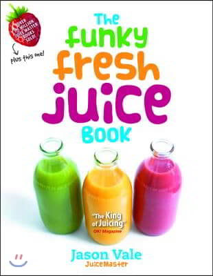 The Funky Fresh Juice Book
