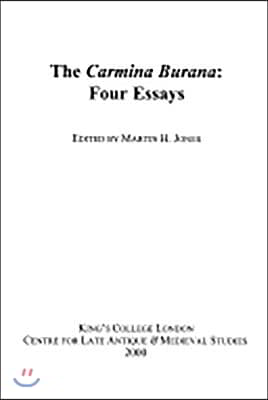 The Carmina Burana: Four Essays