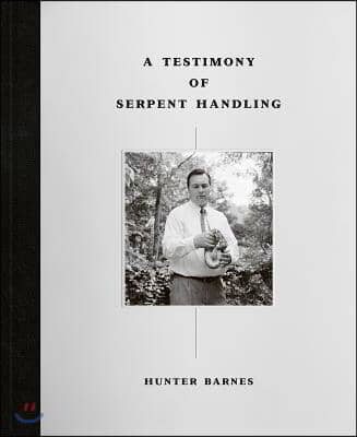 A Testimony of Serpent Handling: Master Edition