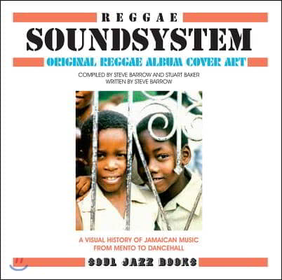 Reggae Soundsystem: Original Reggae Album Cover Art: A Visual History of Jamaican Music from Mento to Dancehall