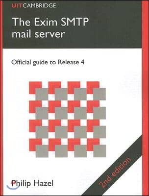 The Exim SMTP Mail Server: Official Guide to Release 4