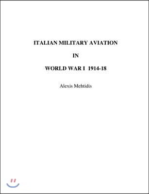 Italian Military Aviation in World War I 1914-1918