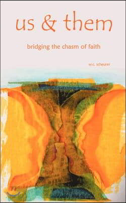 Us &amp; Them: Bridging the Chasm of Faith