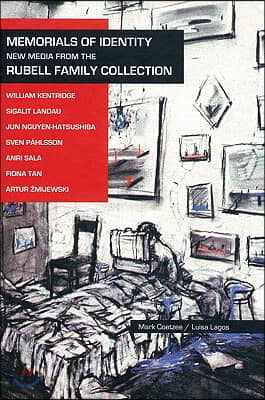 Memorials of Identity: New Media from the Rubell Family Collection: New Media from the Rubell Family Collection