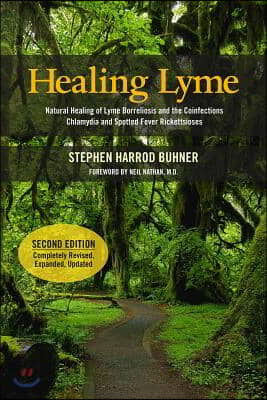 Healing Lyme: Natural Healing of Lyme Borreliosis and the Coinfections Chlamydia and Spotted Fever Rickettsiosis