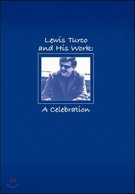 Lewis Turco and His Work: A Celebration