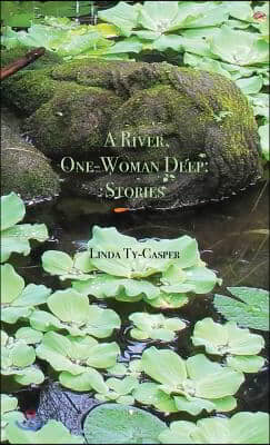 A River, One-Woman Deep: Stories