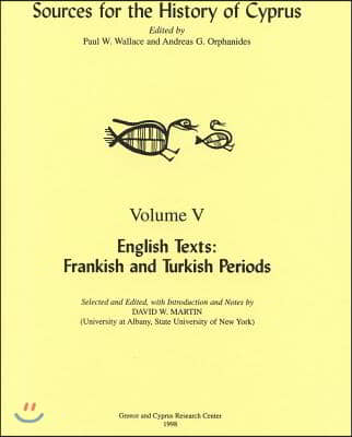 English Texts: Frankish and Turkish Periods Edited by Paul W. Wallace, Andreas G. Orphanides and David W. Martin