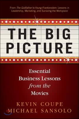 The Big Picture: Essential Business Lessons from the Movies