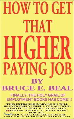 "How to Get That Higher Paying Job