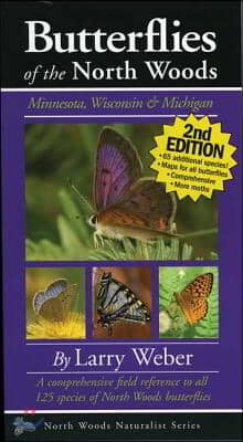 Butterflies of the North Woods: Minnesota, Wisconsin &amp; Michigan