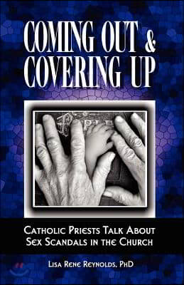 Coming Out &amp; Covering Up: Catholic Priests Talk about Sex Scandals in the Church