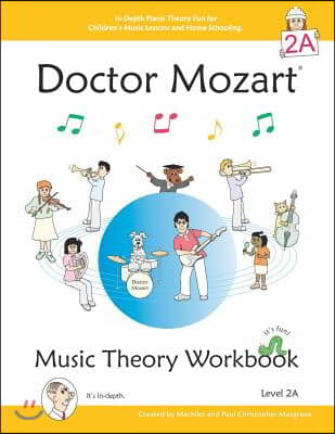Doctor Mozart Music Theory Workbook Level 2A: In-Depth Piano Theory Fun for Children's Music Lessons and HomeSchooling - For Beginners Learning a Musi