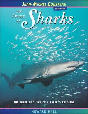 A Frenzy of Sharks: The Surprising Life of a Perfect Predator