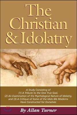 The Christian &amp; Idolatry