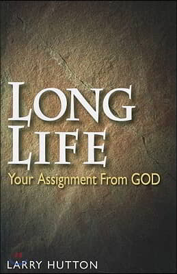 Long Life: Your Assignment from God