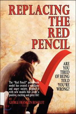 Replacing the Red Pencil - Are You Tired of Being Told You&#39;re Wrong?