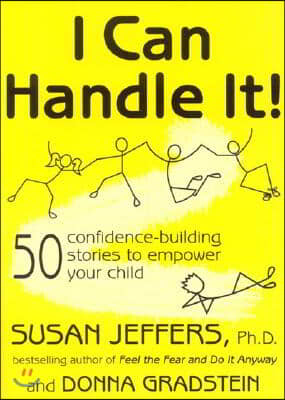 I Can Handle It!: 50 Confidence-Building Stories to Empower Your Child