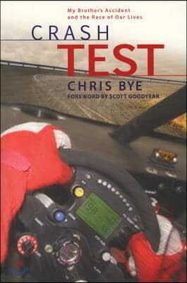 Crash Test: My Brother&#39;s Accident and the Race of Our Lives