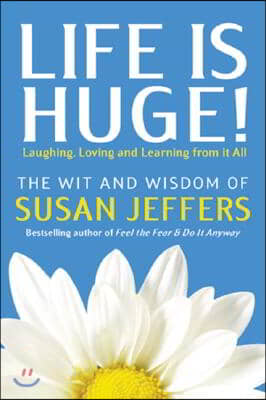 Life Is Huge!: Laughing, Loving and Learning from It All