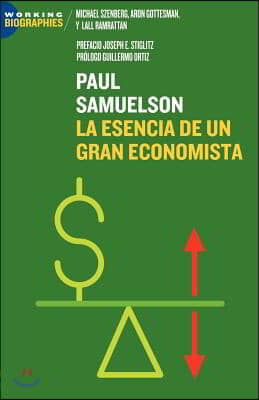 Paul A. Samuelson: La Esencia de un Gran Economista