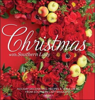 Christmas with Southern Lady: Holiday Decorating, Recipes &amp; Tables Ideas