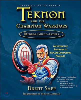 Teknon and the Champion Warriors: Mentor Guide - Father