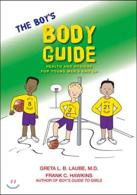 The Boy&#39;s Body Guide: A Health and Hygiene Book