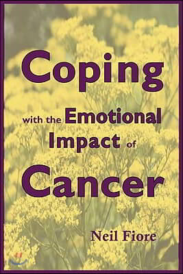 Coping with the Emotional Impact of Cancer: Become an Active Patient and Take Charge of Your Treatment