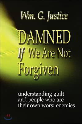 Damned If We Are Not Forgiven