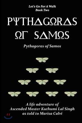 Pythagoras of Samos (Let's Go For A Walk; Book Two)