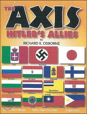 The Axis: Hitler&#39;s Allies