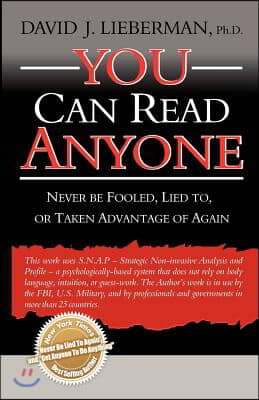 You Can Read Anyone: Never Be Fooled, Lied To, or Taken Advantage of Again