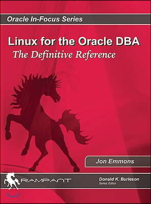 Linux for the Oracle DBA: The Definitive Reference