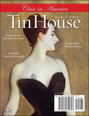 Tin House Magazine: Class in America: Vol. 12, No. 1