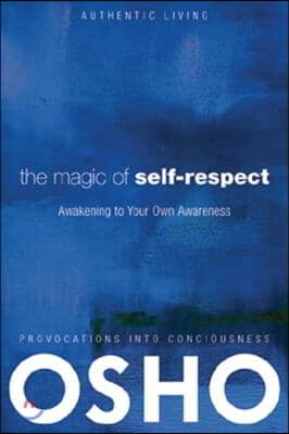 The Magic of Self-Respect: Awakening to Your Own Awareness [With DVD]