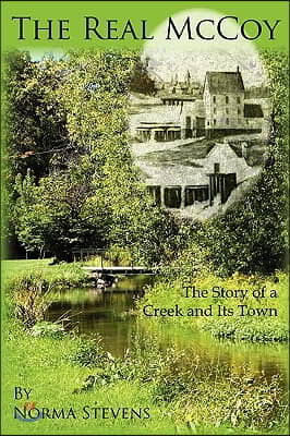 The Real McCoy: The Story of a Creek and Its Town