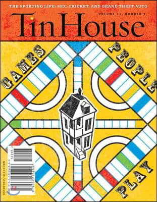 Tin House Magazine: Games People Play: Vol. 11, No. 3