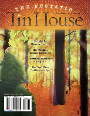 Tin House Magazine: The Ecstatic: Vol. 13, No. 1