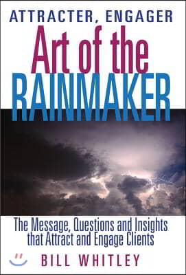 Attracter, Engager... Art of the Rainmaker