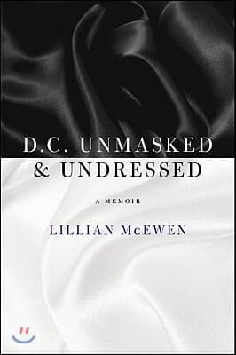 D.C. Unmasked &amp; Undressed